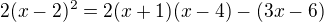 $2 (x-2)^2=2 (x+1)(x-4)-(3x-6)$