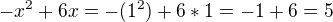 $-x^2+6x = -(1^2)+6*1 = -1+6=5$