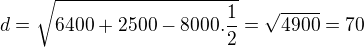 kopírovat do textarea $d = \sqrt{6400+2500-8000.\frac{1}{2}}=\sqrt{4900}=70$