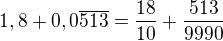 kopírovat do textarea $1,8 + 0,0\overline{513}=\frac{18}{10}+\frac{513}{9990}$