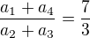 $\frac{a_1+a_4}{a_2+a_3}=\frac{7}{3}$