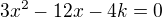 $3x^{2}-12x-4k=0$