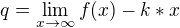 $q=\lim_{x\to\infty } f(x)-k*x$