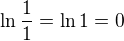 $\ln\frac{1}{1}=\ln 1=0$