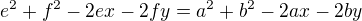 kopírovat do textarea $e^{2} + f^{2} - 2ex -2fy = a^{2} + b^{2} - 2ax - 2by$
