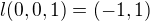 $l(0,0,1) = (-1,1)$
