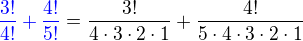 kopírovat do textarea $\color{blue}\frac{3!}{4!} + \frac{4!}{5!}\color{black}=\frac{3!}{4\cdot3\cdot2\cdot1}+\frac{4!}{5\cdot4\cdot3\cdot2\cdot1}$