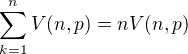 $\sum_{k=1}^n V(n,p)=nV(n,p)$