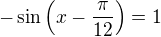 $-\sin \(x-\frac{\pi}{12}\)=1$