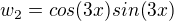 $w_2=cos(3x)sin(3x)$
