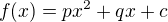 $f(x)=px^2 +qx +c$