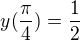 kopírovat do textarea $y(\frac{\pi}{4})=\frac{1}{2}$