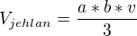 $V_{jehlan}=\frac{a*b*v}{3}$