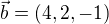 $\vec b=(4, 2,-1)$