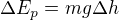 $\Delta E_p=mg\Delta h$