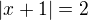 $|x+1|=2$