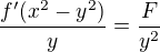 $\frac{f'(x^{2}-y^{2})}{y}=\frac{F}{y^{2}}$