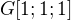 $G[1;1;1]$