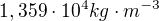 $1,359\cdot 10^{4}kg\cdot m^{-3}$