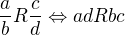 $\frac{a}{b}R\frac{c}{d}\Leftrightarrow adRbc$