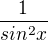 $\frac{1}{sin^{2}x}$