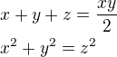 $x+y+z=\frac{xy}{2}\nl x^{2}+y^{2}=z^{2}$