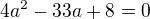 $4a^{2}-33a+8=0$