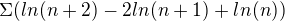 $\Sigma (ln(n+2)-2ln(n+1)+ln(n))$