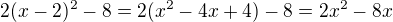 $2(x-2)^2-8=2(x^2-4x+4)-8=2x^2-8x$