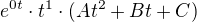 $e^{0 t} \cdot t^1 \cdot (At^2 + Bt + C)$