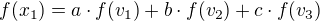 $f(x_1)=a\cdot f(v_1)+b\cdot f(v_2)+c\cdot f(v_3)$