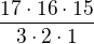 $\frac{17\cdot 16\cdot 15}{3\cdot 2 \cdot 1}$