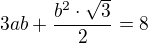 $3ab+\frac{b^{2}\cdot \sqrt{3}}{2}=8$