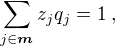 $\sum_{j\in \boldsymbol{m}}z_jq_j=1\:,$