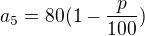 $a_{5}=80(1-\frac{p}{100})$