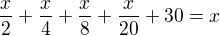 kopírovat do textarea $\frac x2+\frac x4+\frac x8+\frac{x}{20}+30=x$
