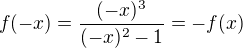 $f(-x)=\frac{(-x)^3}{(-x)^2-1}=-f(x)$
