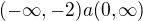 $(-\infty, -2) a (0,\infty)$