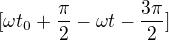 $[\omega t_{0}+\frac{\pi }{2}-\omega t-\frac{3\pi }{2}]$