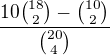 $\frac{10{18 \choose 2} - {10 \choose 2}}{{20 \choose 4}}$