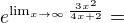 $e^{\lim_{x\to\infty }\frac{3x^{2}}{4x+2}}=$