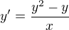 $y'=\frac {y^2-y} x$