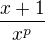 $\frac{x+1}{x^{p}}$