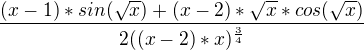 $\frac{(x-1)*sin(\sqrt{x})+(x-2)*\sqrt{x}*cos(\sqrt{x})}{2((x-2)*x)^{\frac{3}{4}}}$