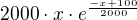 $2000\cdot x\cdot e^{\frac{-x+100}{2000}}$