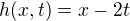 $h(x, t)=x-2t$