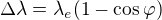 $\Delta \lambda =\lambda _e (1-\cos \varphi )$