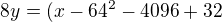 $8y=(x-64^2-4096+32$