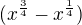 $({x^{\frac 34}-{x^\frac 14}})$