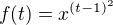 $f(t)=x^{(t-1)^2}$